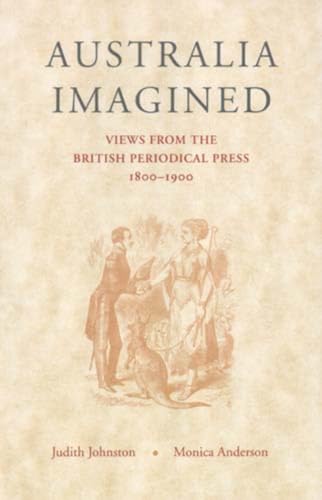 Australia Imagined: Views from the British periodical press, 1800–1900